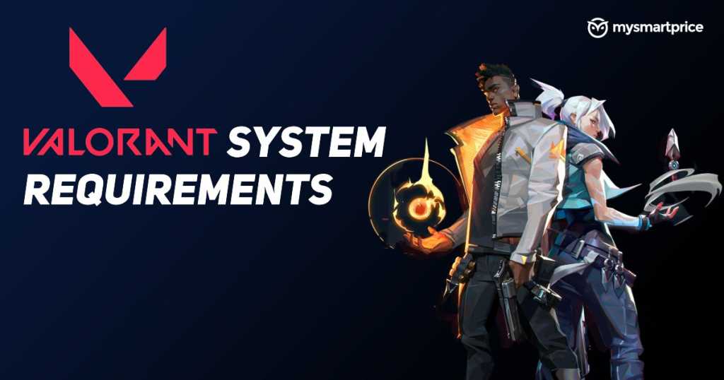 Valorant System Requirements Minimum And Recommended PC Requirements