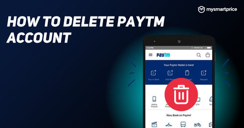 https://assets.mspimages.in/gear/wp-content/uploads/2022/09/How-to-delete-paytm-accounT.png