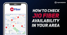 Jio Fiber Availability: How to Check If Jio Fiber Broadband Connection is Available in Your Area or Not?