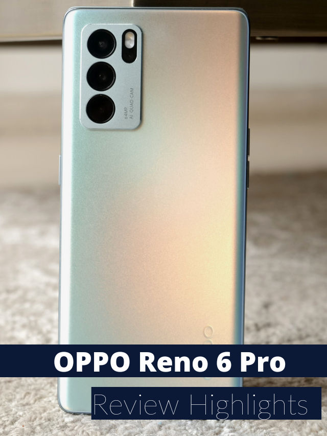 OPPO Reno 6 Pro Review