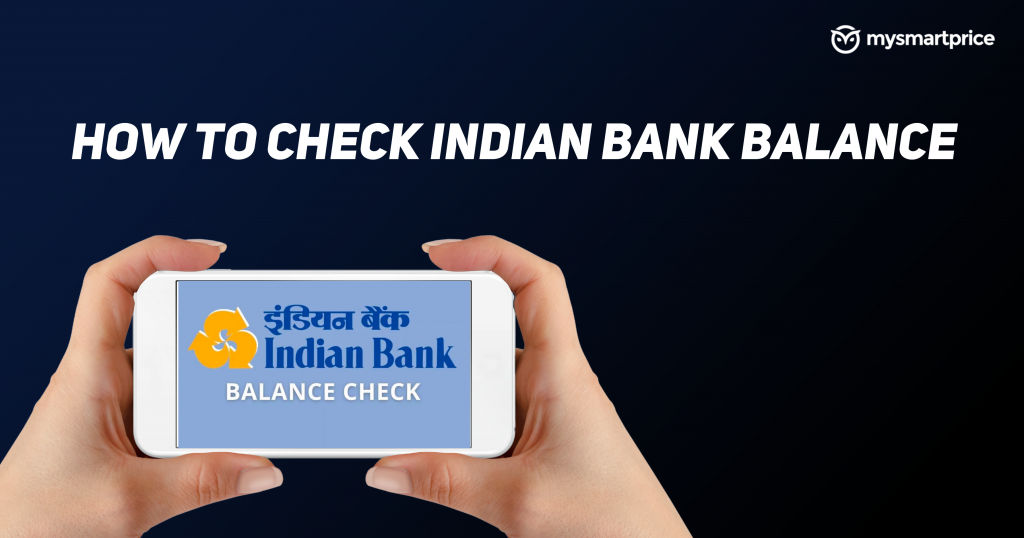 Indian Bank Balance Enquiry: How to Check Indian Bank Account Balance ...