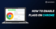 Chrome Flags: How To Enable Flags on Google Chrome Browser to Try New Features