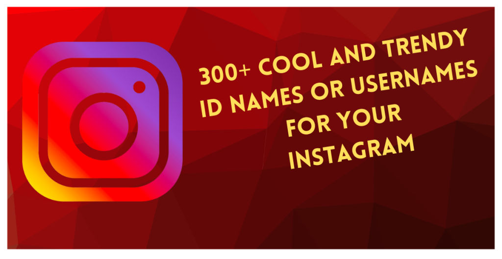 Instagram Names for Girls and Boys 300+ Cool and Trendy ID Names or