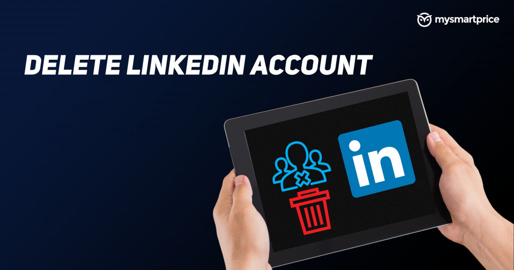 Delete LinkedIn Account: How to Permanently Delete LinkedIn Account on PC and Mobile - MySmartPrice