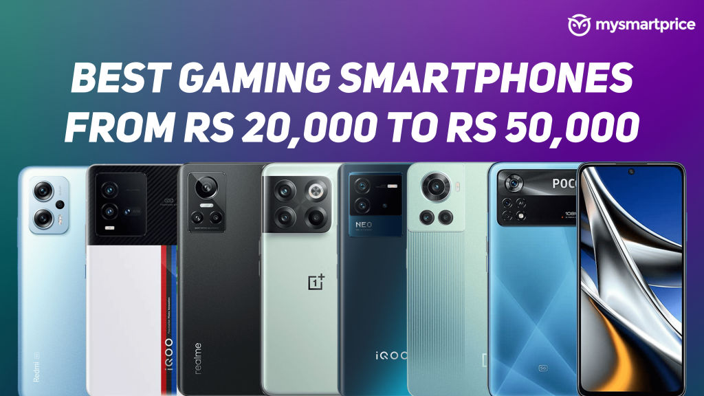 Best Gaming Smartphones Of 2022 Right From Rs 20 000 To Rs 50 000 