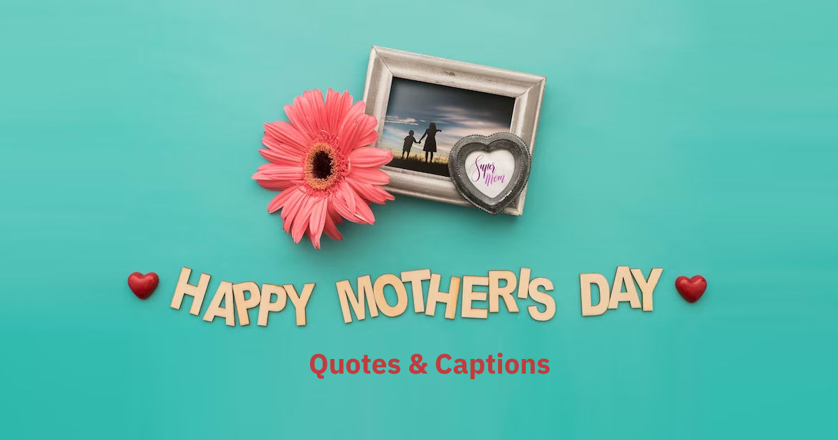 12 heartfelt Mother's Day quotes for mom