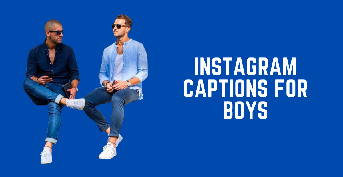 Instagram Captions for Boys: 200+ Best, Attitude and Cool Captions for ...