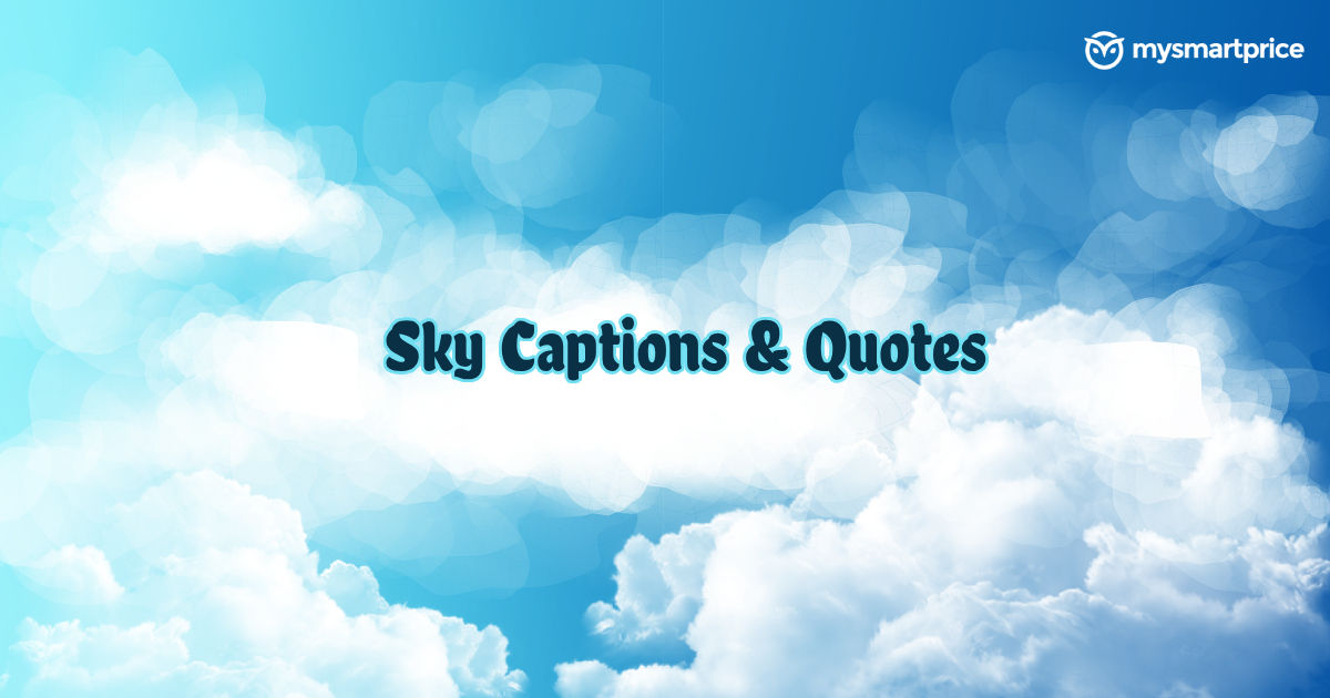 200+ Best Sky Captions and Quotes for Your 2024 Instagram Adventures -  MySmartPrice