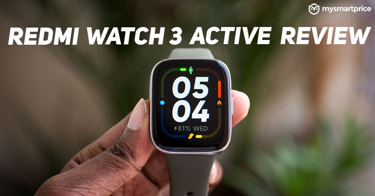 Redmi Watch 3 Active review: Reliable budget smartwatch