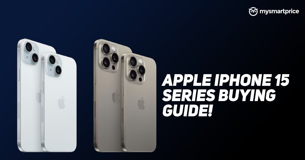 iPhone 15 Buying Guide: Which iPhone 15 Series Phone (iPhone 15/ 15 Plus/ 15  Pro/ 15 Pro Max) is Best for You? - MySmartPrice
