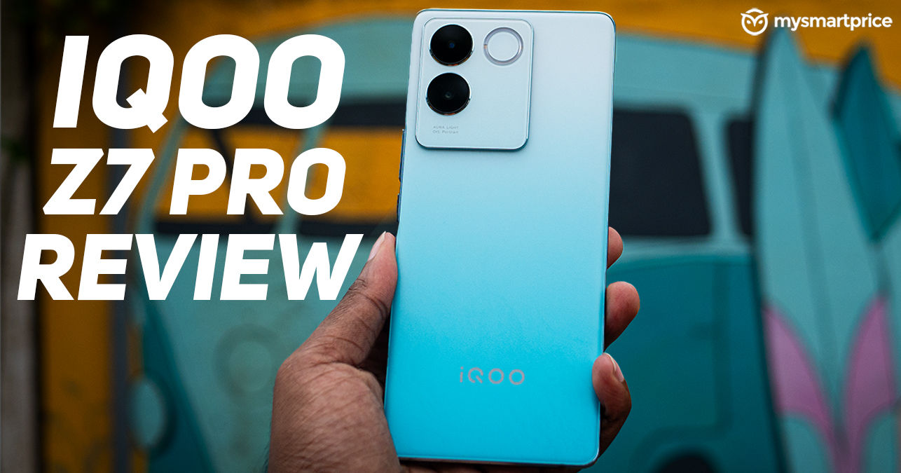 iQOO Z7 Pro Review - Pros and cons, Verdict