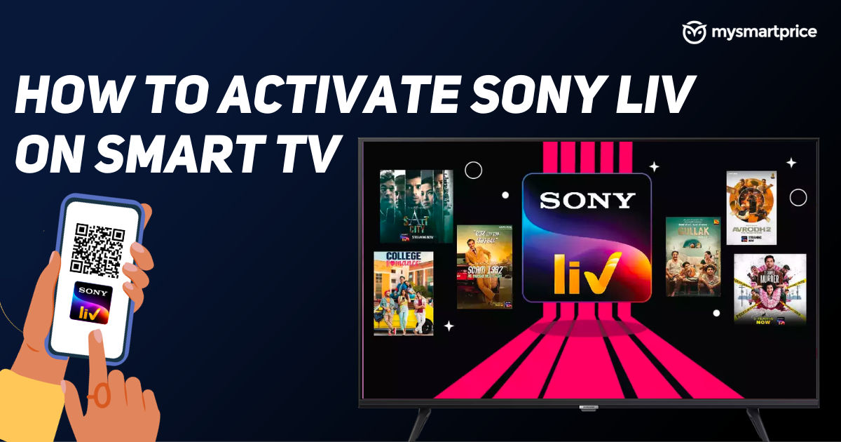 How To Activate Sony LIV On Any Smart TV? - MySmartPrice