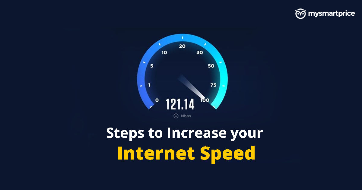 How To Increase Your Internet Speed 11 Simple Ways Mysmartprice