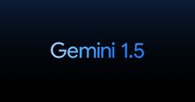 Google Unveils Gemini 1.5, Next-Gen AI Model; Gemini App Rolls Out to India