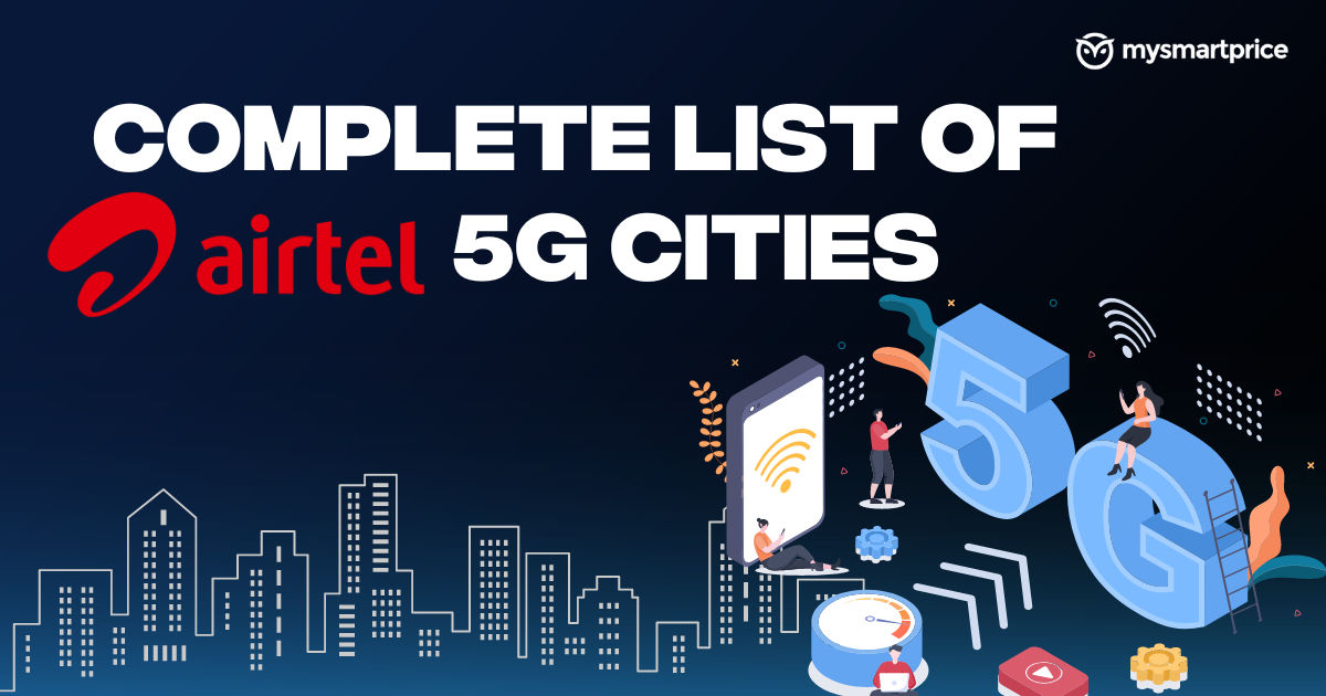 Airtel 5G Plus Coverage: Complete List Of Airtel 5G Cities - MySmartPrice