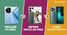 Realme P1 Pro vs Infinix Note 40 Pro vs Lava Blaze Curve 5G: Price, Specs and Features Compared