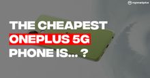 This is the Cheapest OnePlus 5G Phone in India