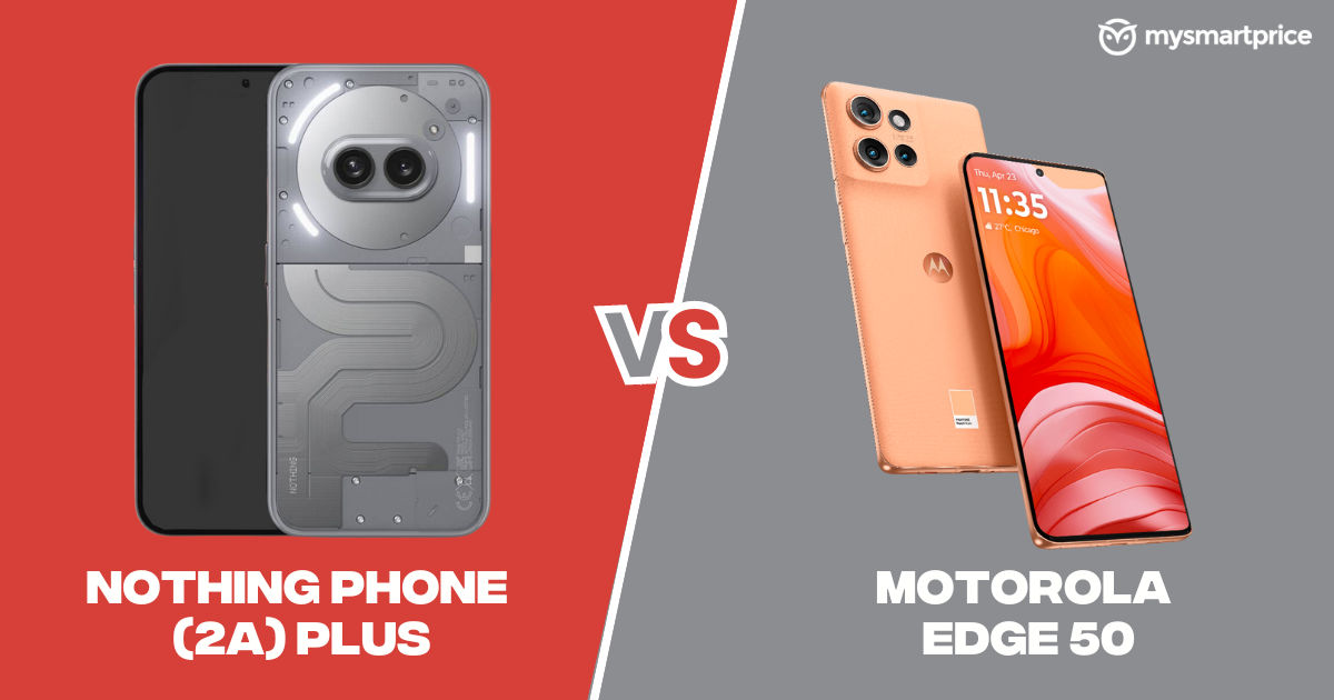 Nothing Phone (2a) Plus vs Motorola Edge 50: Price, Specifications, and ...