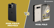 Google Pixel 9 Pro Fold vs Pixel Fold: Price, Specifications, and Features Compared