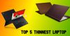 Top 5 Thinnest Laptop