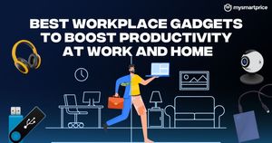 Best Workplace Gadgets to Boost Productivity at Work And Home