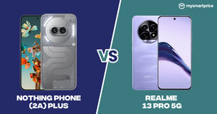 Nothing Phone (2a) Plus vs Realme 13 Pro 5G