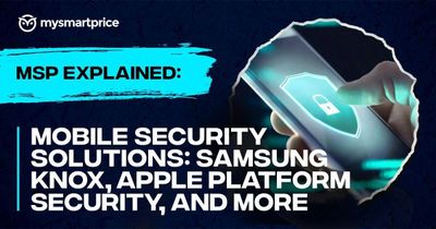 MSP Explained: Mobile Security Solutions --  Samsung Knox, Apple Platform Security, and More
