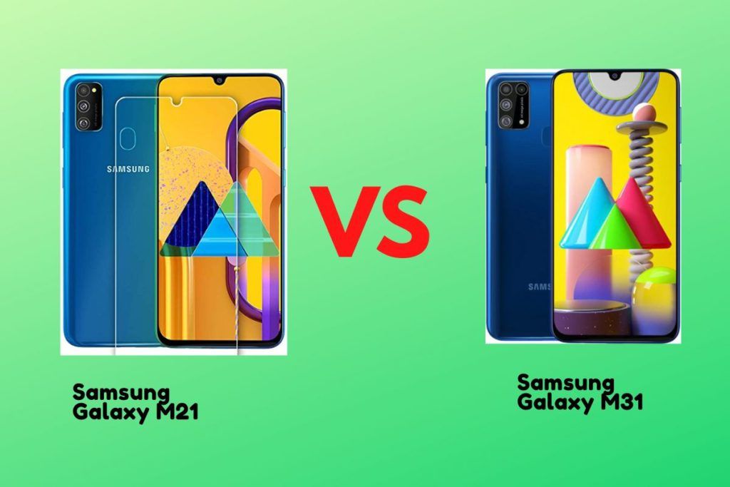 Samsung Galaxy M21 Vs Samsung Galaxy M31 What S The Difference In Price In India Specs Features Mysmartprice