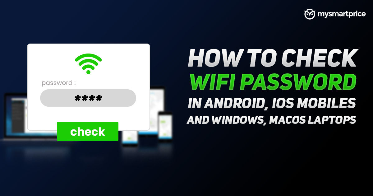 eetlust Worstelen Boekhouding WiFi Password Check: How to Know WiFi Password on Android Mobile, iPhone,  Windows and macOS - MySmartPrice