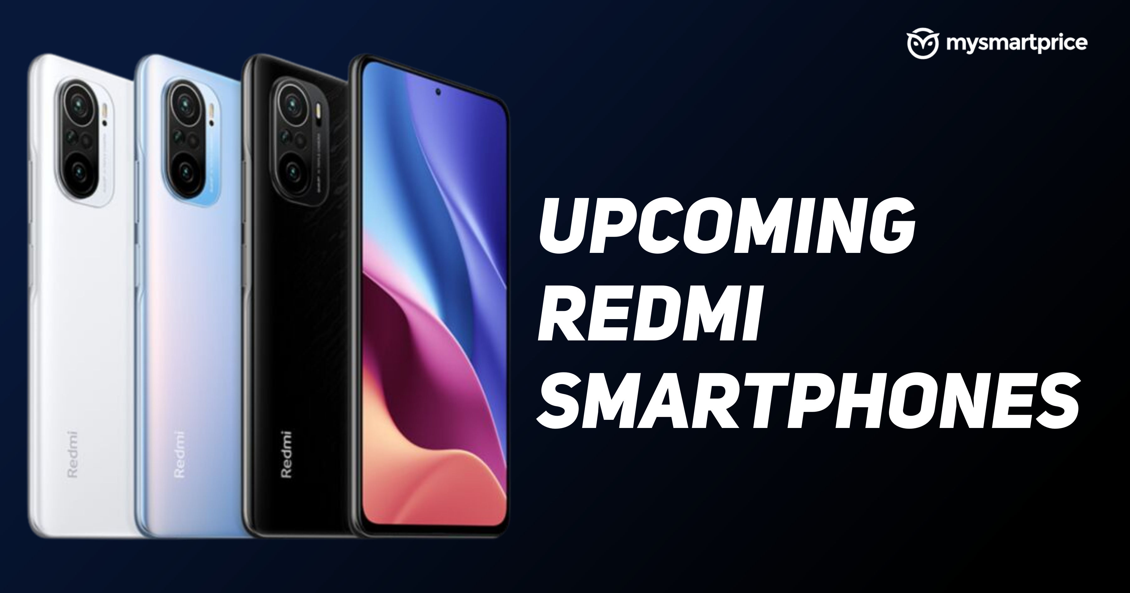 Redmi Upcoming Phones in 2022: Redmi K50 Series, Redmi Note 11E