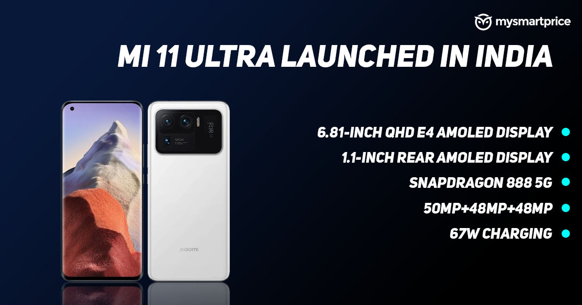 Xiaomi Mi 11 Ultra With Largest Mobile Camera Sensor Snapdragon 888 Launched In India Price Specifications Mysmartprice