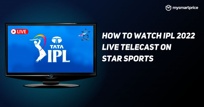How to Watch IPL 2022 live telecast on star sports