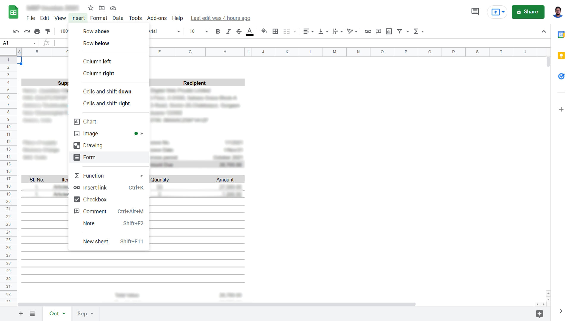 You can insert a form in a spreadsheet as well