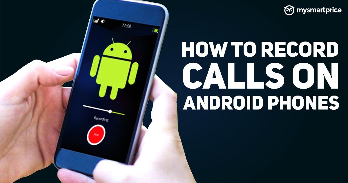 hierarchy Miner robot Call Recording: How to Record Phone Calls on OnePlus, Samsung, Vivo, OPPO,  Realme and Xiaomi Android Mobile Phones - MySmartPrice