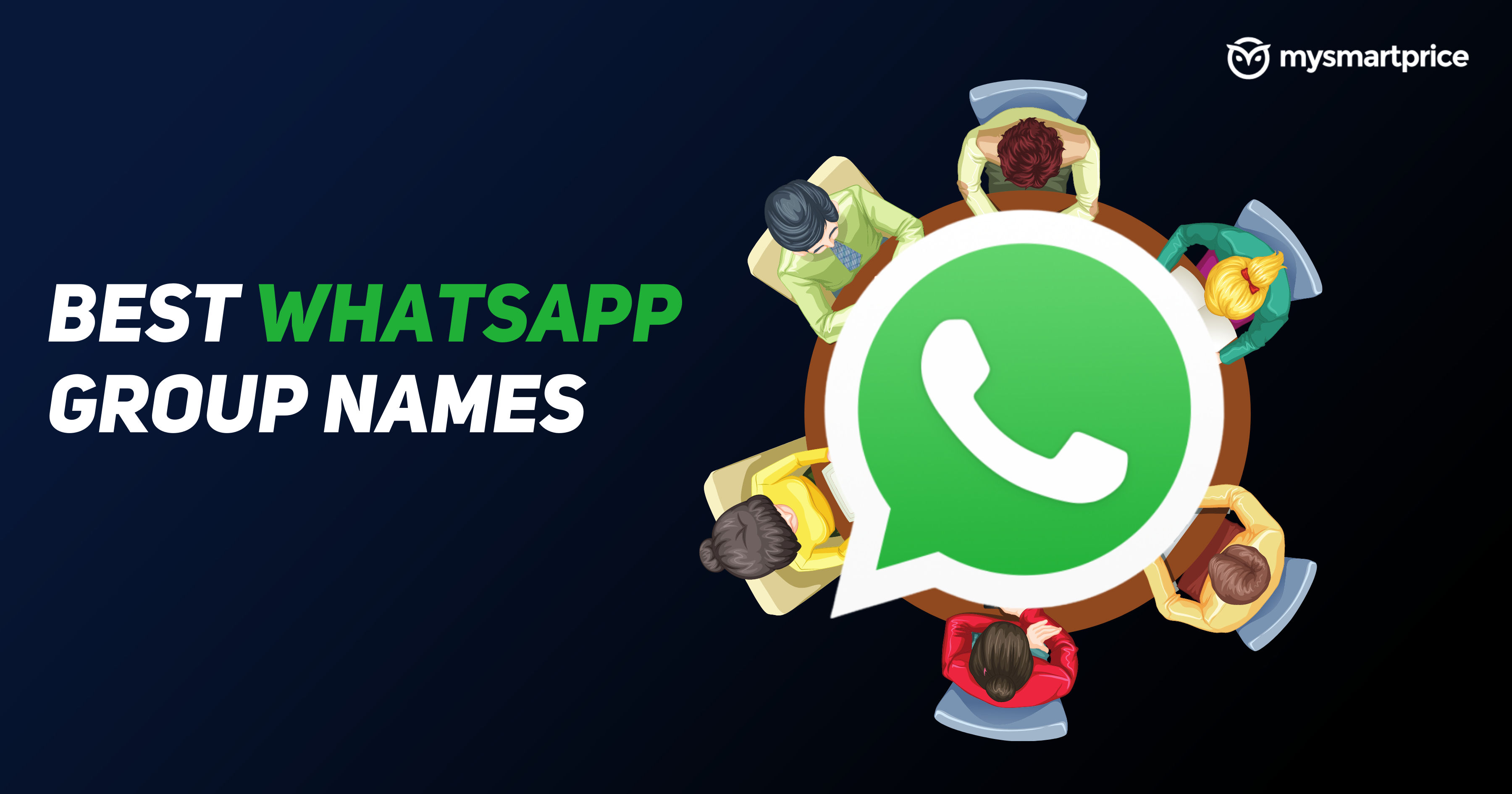 WhatsApp Group Name List: 200+ Best WhatsApp Group Names for Friends,  Family, and More - MySmartPrice