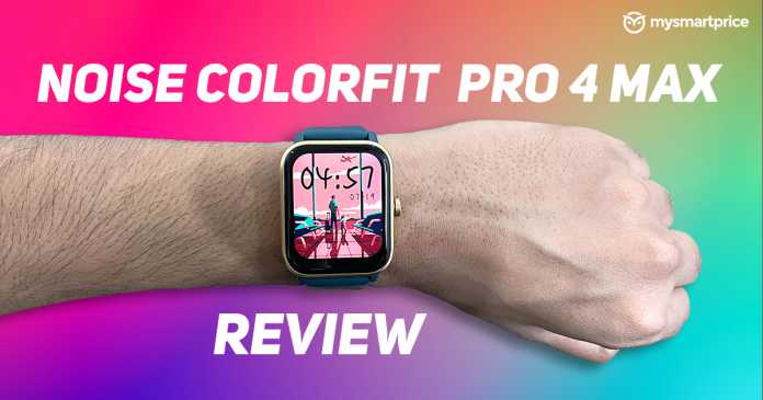 Noise colorfit Pro 4 Max Review