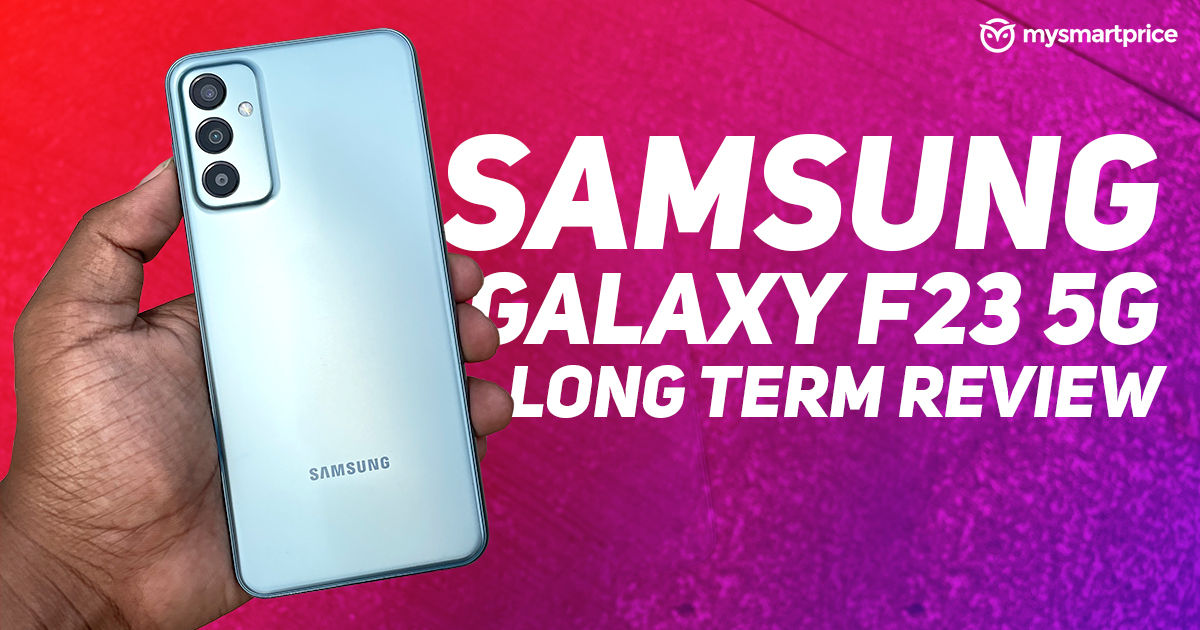 Samsung Galaxy F23 5G Long Term Review: Balanced Package, Almost -  MySmartPrice