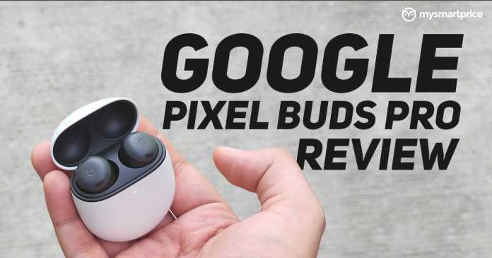 Google Pixel Buds Pro Review