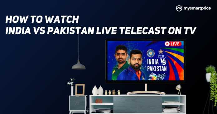 How to Watch India vs Pakistan Live Telecast on TV
