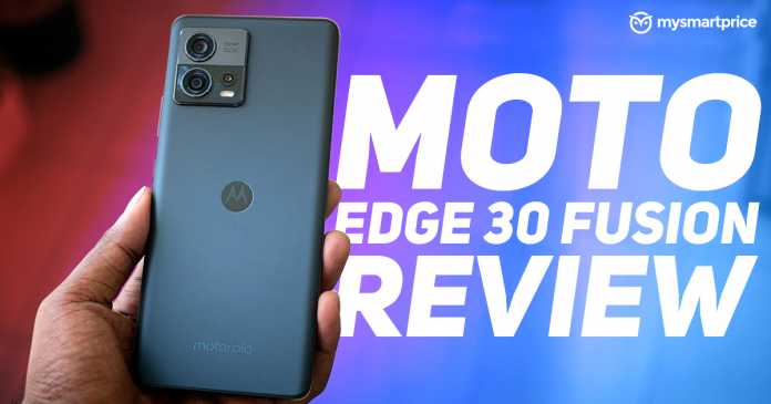 Moto Edge 30 Fusion Review