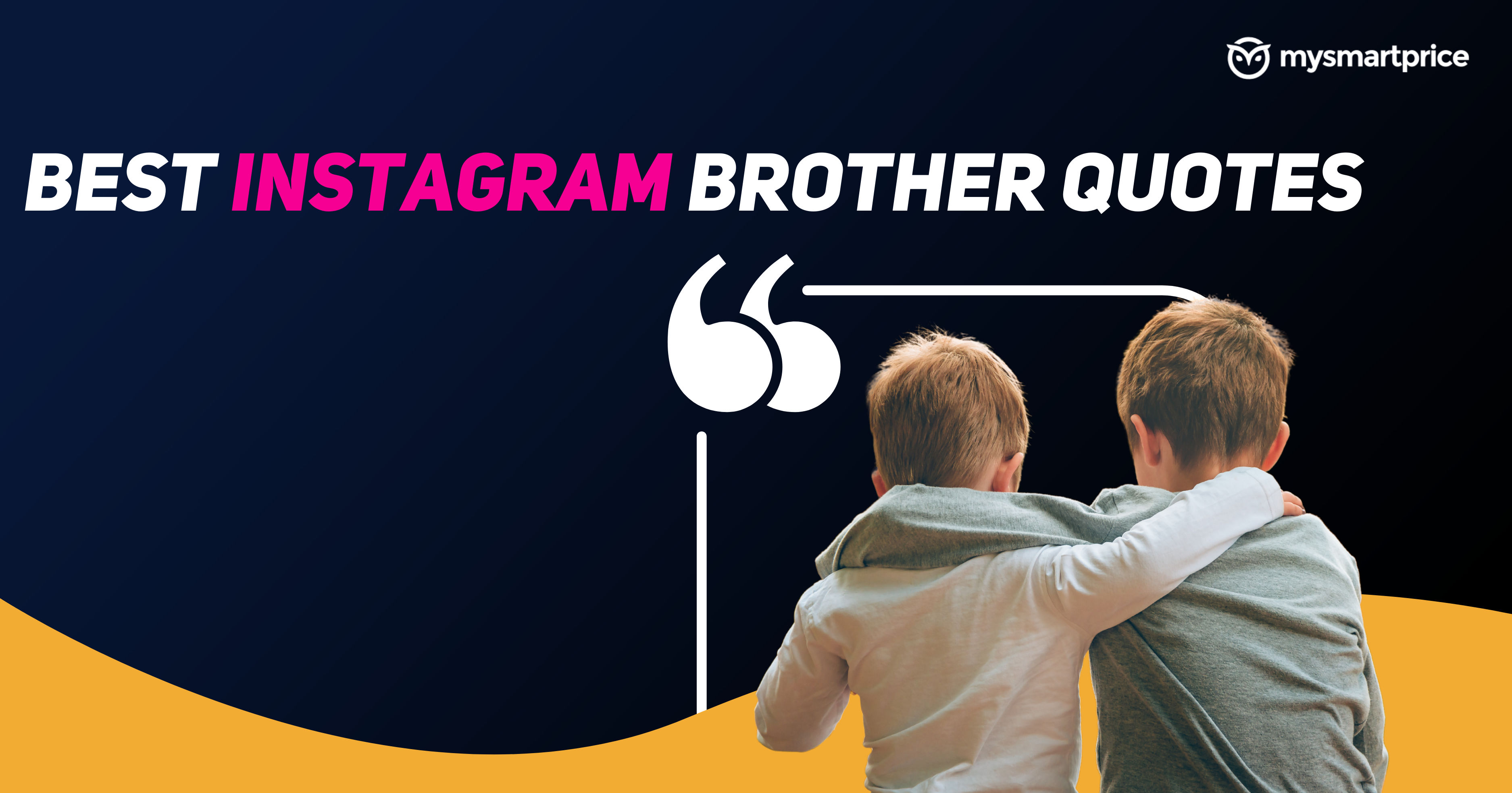 Instagram Brother Captions 2023: 200+ Best Funny, Love and Inspiring Brother  Quotes/Captions Ideas for Instagram - MySmartPrice