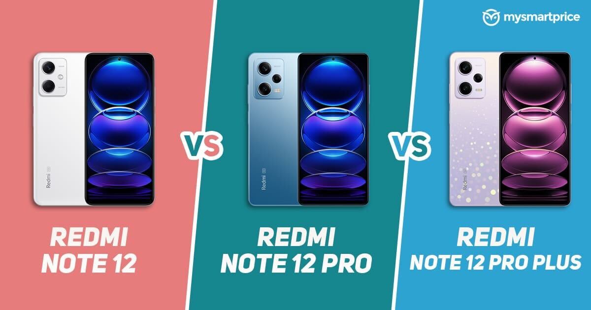 Xiaomi Redmi 12 vs Redmi Note 12 Pro: Differences, comparison, and which is  better