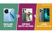Realme P1 Pro vs Infinix Note 40 Pro vs Lava Blaze Curve 5G: Price, Specs and Features Compared