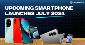 Upcoming Smartphone Launches July 2024